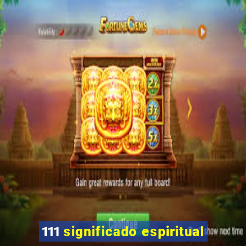 111 significado espiritual